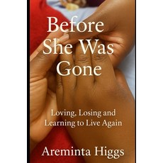 (영문도서)Before She Was Gone: Loving Losing and Learning to Live Again Paperback, Independently Published, English, 9798272063922