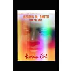 When They Bully: Rainbow Girl Paperback, Independently Published