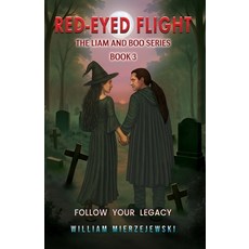 (영문도서)Red-Eyed Flight: The Liam and Boo Series (Book 3) Paperback, Ebooks2go Inc, English, 9781545763179