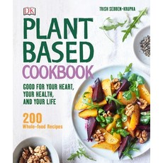 (영문도서) Plant-Based Cookbook: Good for Your Heart Your Health and Your Life; 200 Whole-Food Recipes Hardcover, DK Publishing (Dorling Kind..., English, 9781465435361