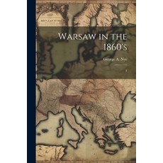 (영문도서) Warsaw in the 1860's: 1 Paperback, Legare Street Press, English, 9781022227743