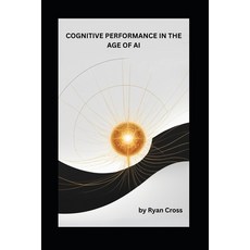 (英文圖書)Cognitive Performance in the Age of AI: The Neural Edge as Your Complete Guide t... 平裝版, Independently Published, 英文