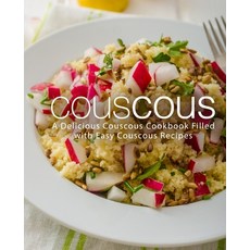 (영문도서) Couscous: A Delicious Couscous Cookbook Filled with Easy Couscous Recipes Paperback, Independently Published, English, 9781720123224