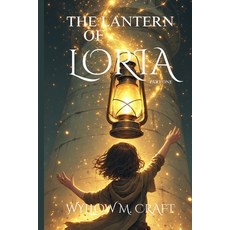 (영문도서)The Lantern of Loria Paperback, Independently Published, English, 9798269970523