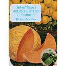 (영문도서) Melons and Other Cucurbits: The Story of the Melon Paperback, Prospect Books (UK), English, 9781909248731