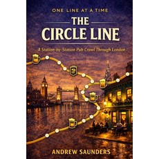 (英文圖書)One Line at a Time: The Circle Line: A Station-by- Station Pub Crawl Through London 平裝版, Independently Published, 英文