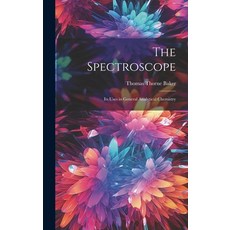 (영문도서) The Spectroscope: Its Uses in General Analytical Chemistry Hardcover, Legare Street Press, English, 9781019525531