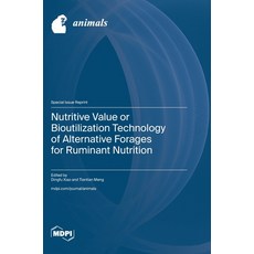 (영문도서) Nutritive Value or Bioutilization Technology of Alternative Forages for Ruminan... Hardcover, Mdpi AG, English, 9783725826896
