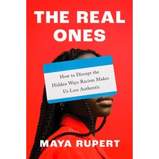 (영문도서)The Real Ones: How to Disrupt the Hidden Ways Racism Makes Us Less Authentic Hardcover, Dutton, English, 9780593475973