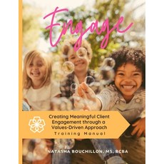 (영문도서) Engage: Creating Meaningful Client Engagement through a Values-Driven Approach Paperback, Independently Published, English, 9798301301742