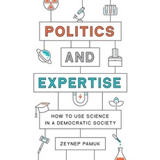(영문도서) Politics and Expertise: How to Use Science in a Democratic Society Paperback, Princeton University Press, English, 9780691219264