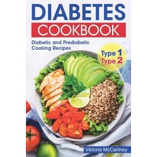 Diabetes Cookbook: Diabetic and Prediabetic Cooking Recipes. Type 2 and Type 1. Paperback, Independently Published, English, 9798593095176