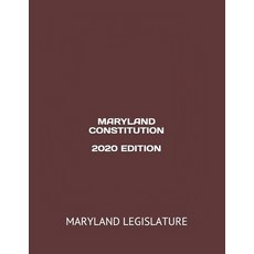 Maryland Constitution 2020 Edition Paperback, Independently Published