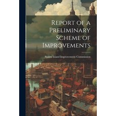 (영문도서) Report of a Preliminary Scheme of Improvements Paperback, Legare Street Press, English, 9781021706256