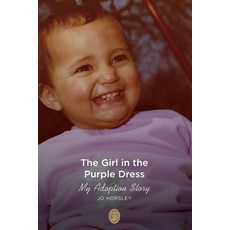 (영문도서) The Girl in the Purple Dress: My Adoption Story Paperback, Jo Horsley, English, 9781739850609