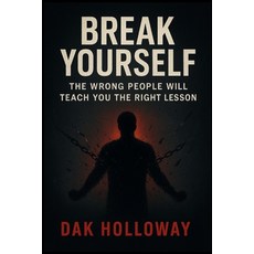 (英文圖書)Break Yourself: The Wrong People Will Teach You the Right Lesson 平裝版, Independently Published, 英文