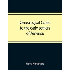 (영문도서) Genealogical guide to the early settlers of America Paperback, Alpha Edition, English, 9789353809386