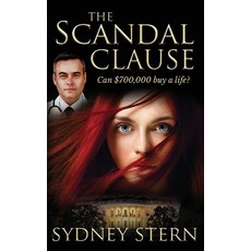 (영문도서) The Scandal Clause: Can $700 000 Buy a Life? Hardcover, Bridgeland Books, English, 9781733643559