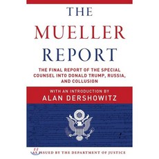 The Mueller Report: The Final Report of the Special Counsel Into Donald Trump Russia and Collusion Paperback, Skyhorse Publishing