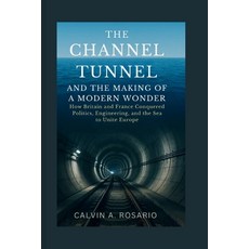 (英文圖書)The Channel Tunnel and the Making of a Modern Wonder: How Britain and France Con... 平裝版, Independently Published, 英文