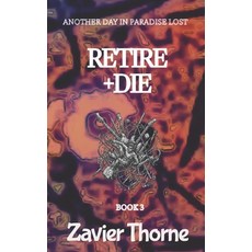 (영문도서)Retire + Die Paperback, Independently Published, English, 9798245784311