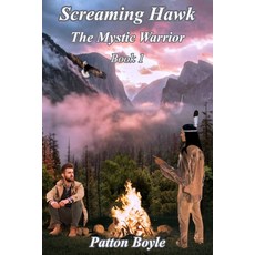 (영문도서) Screaming Hawk: The Mystic Warrior Paperback, Patton Boyle, English, 9781733452441
