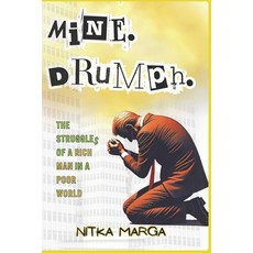 (영문도서)Mine. Drumph.: The Struggles of a Rich Man in a Poor World Paperback, Soulbound Books, English, 9798990404557
