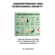 (영문도서)Understanding and Overcoming Anxiety: A Natural Approach to Healing Stress Calm... Paperback, Independently Published, English, 9798265296221