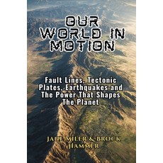 (영문도서)The World In Motion: Fault Lines Tectonic Plates Earthquakes and The Power Tha... Paperback, Independently Published, English, 9798294412470
