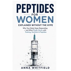 (영문도서)Peptides for Women: Explained Without the Hype: Why Your Body Stops Responding -... Paperback, Independently Published, English, 9798180628886