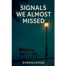 (영문도서)Signals We Almost Missed Paperback, Sankulahub, English, 9798232635305