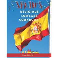 (영문도서) Spain's Delicious Lowcarb Cookbook Paperback, Independently Published, English, 9798871179468