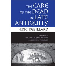 The Care of the Dead in Late Antiquity Hardcover, Cornell University Press, English, 9780801446771