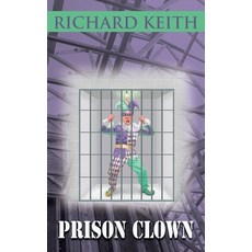 Prison Clown Hardcover, Written Dreams Publishing