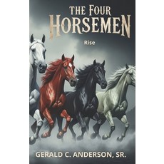 (영문도서)The Four Horsement - The Horsemen Rise Paperback, Independently Published, English, 9798294714055