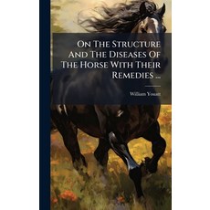 (英文圖書)On The Structure And The Diseases Of The Horse With Their Remedies ... 精裝版, Hutson Street Press, 英文