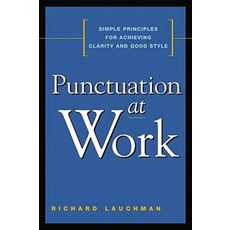 (영문도서)The Punctuation at Work: Simple Principles for Achieving Clarity and Good Style Paperback, HarperCollins Leadership, English, 9780814414941