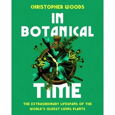 (外文書)In Botanical Time: The Extraordinary Lifespans of the World's Oldest Living Plants Hardcover, Chelsea Green Publishing Co..., English