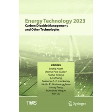 (영문도서) Energy Technology 2023: Carbon Dioxide Management and Other Technologies Hardcover, Springer, English, 9783031226373