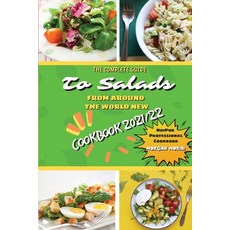 (영문도서) The Complete Guide to Salads from Around the World New Cookbook 2021/22: The complete recipe ... Paperback, Noipub, English, 9781803600222