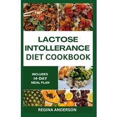 (영문도서) Lactose Intolerance Diet Cookbook: Tasty Dairy-free Recipes For Improved Health Paperback, Independently Published, English, 9798854742979