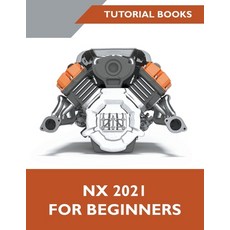 (영문도서) NX 2021 For Beginners Paperback, Tutorial Books, English, 9788194952138