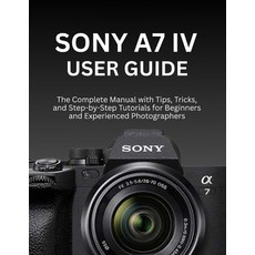 (英文圖書)Sony A7 IV User Guide: The Complete Manual with Tips Tricks and Step-by-Step T... 平裝版, Independently Published, 英文