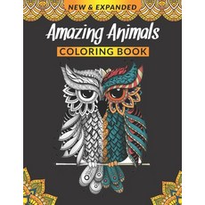 Amazing Animals Coloring Book: Stress Relieving Animals Designs With Lions Elephants Owls Horses ... Paperback, Independently Published, English, 9798567209080