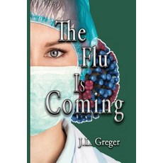 (영문도서) The Flu Is Coming Paperback, Janet Greger, English, 9780578423258