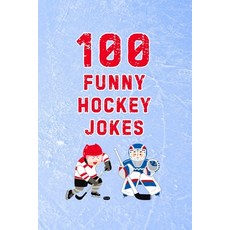 (英文圖書)100 Funny Hockey Jokes: Hilarious Jokes for NHL Hockey Fans Players and Coaches 平裝版, Independently Published, 英文