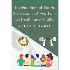 (영문도서) The Fountain of Youth: The Lessons of Two Twins on Health and Vitality Paperback