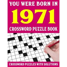(영문도서) Crossword Puzzle Book: You Were Born In 1971: Crossword Puzzle Book for Adults With Solutions Paperback, Independently Published, English, 9798749943535