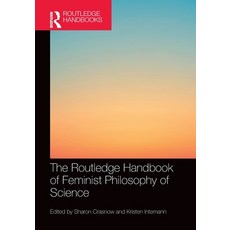 (영문도서) The Routledge Handbook of Feminist Philosophy of Science Paperback, English, 9780367621315