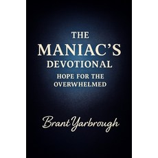 (영문도서)The Maniac's Devotional Paperback, Independently Published, English, 9798269609416